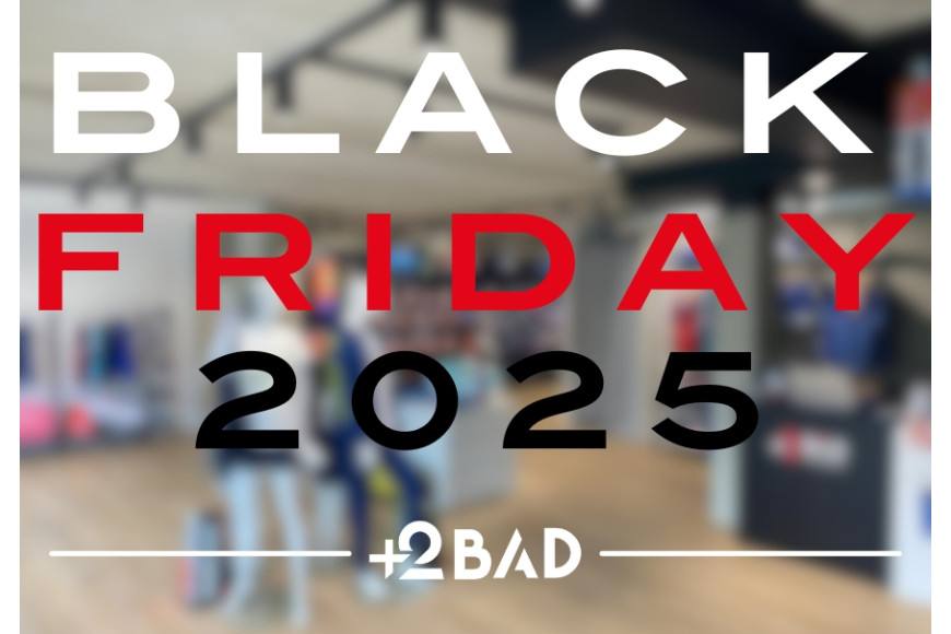 Black Friday 2025 chez +2Bad : le meilleur du badminton à prix cassés